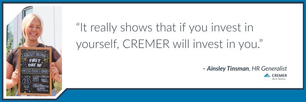 Quote graphic featuring Ainsley Tinsman, HR Generalist at CREMER North America, sharing how employee support reflects CREMER’s investment in growth: “It really shows that if you invest in yourself, CREMER will invest in you.”